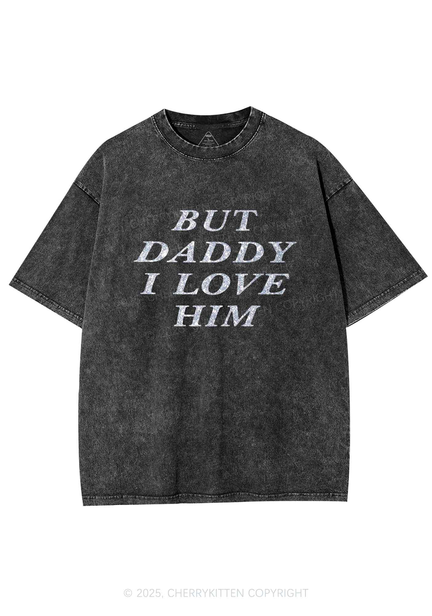 Glitter But Daddy I Love Him Y2K Shirts Washed Tee Cherrykitten