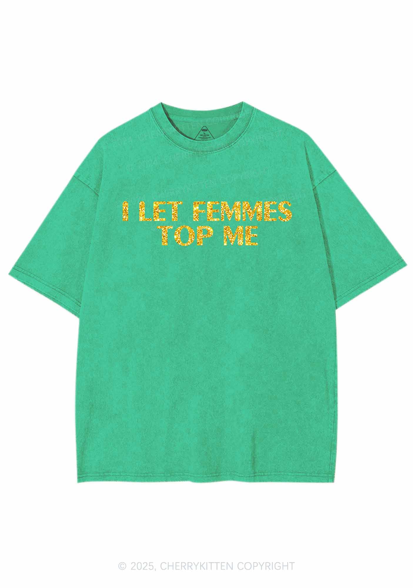 Glitter I Let Femmes Top Me Pride Y2K Shirts Washed Tee Cherrykitten - Image 9