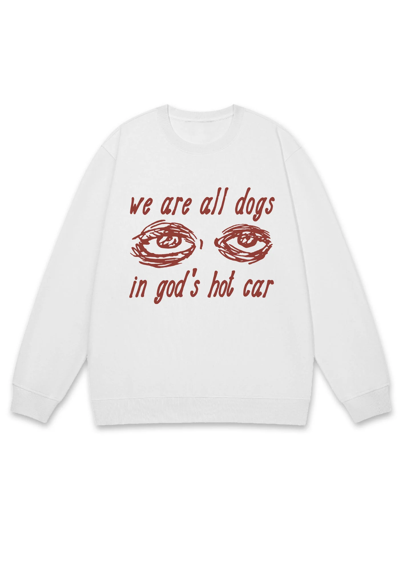 We Are All Dogs In God's Hot Car Y2K Sweatshirt